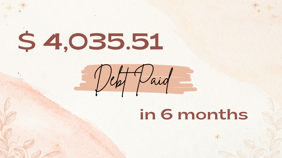 6 Months Into Our Debt-Free Journey: $4,035.51 Paid Off (Real Numbers, Real Life)